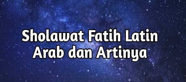 Sholawat Fatih dan Artinya Sholawat Fatih dan Artinya